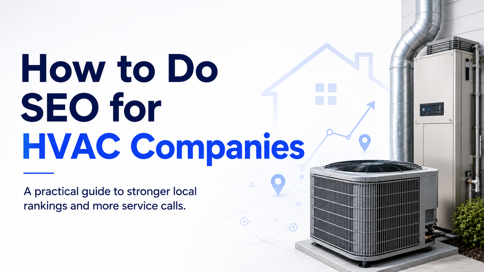 How to Do SEO for HVAC Companies: A Complete Guide (2026)
